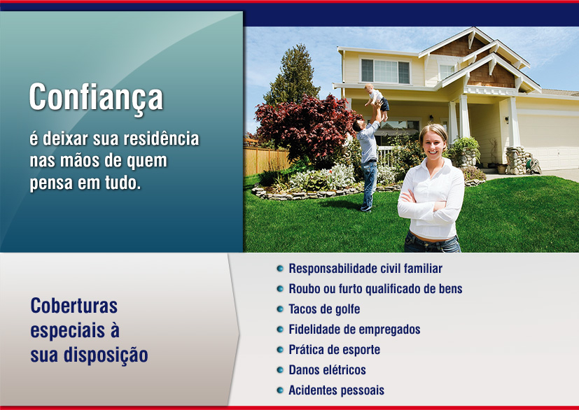 MS Residência. Confiança. Coberturas especiais àsua disposição.